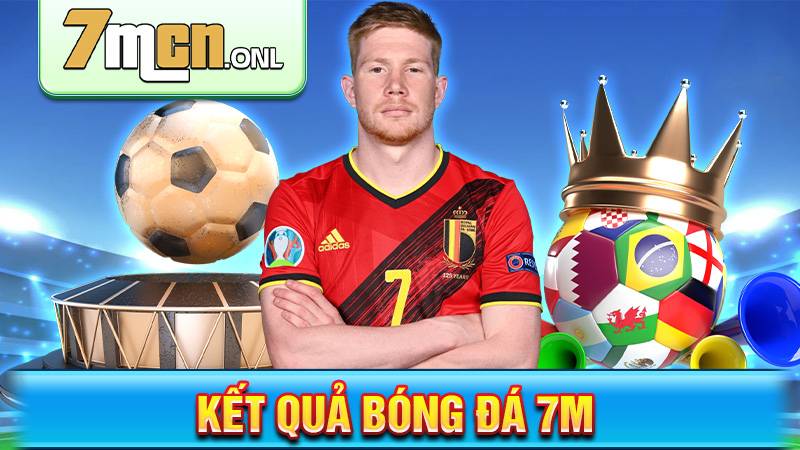 Kết quả bóng đá 7M | Cập nhật KQBD nhanh chóng 24/7 28 Kết quả bóng đá 7M